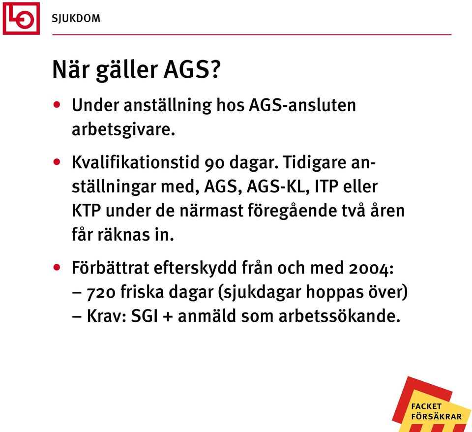 Tidigare anställningar med, AGS, AGS-KL, ITP eller KTP under de närmast