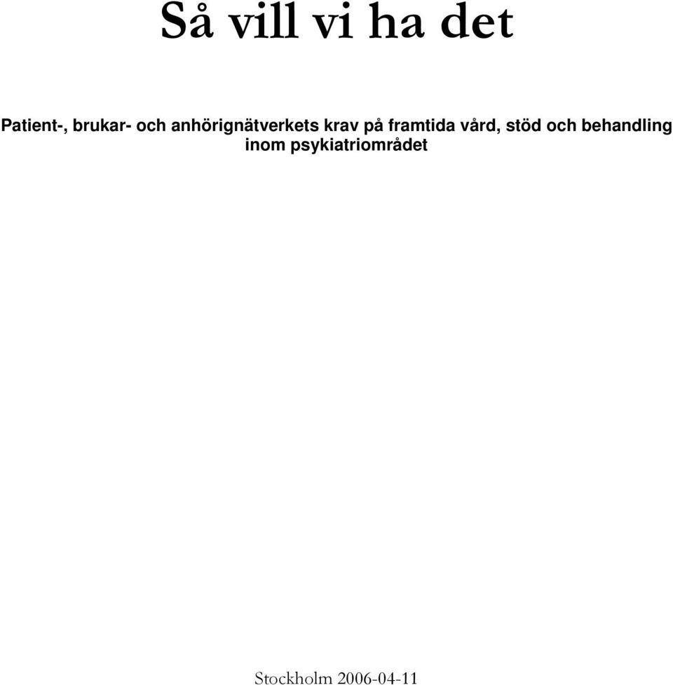 framtida vård, stöd och behandling