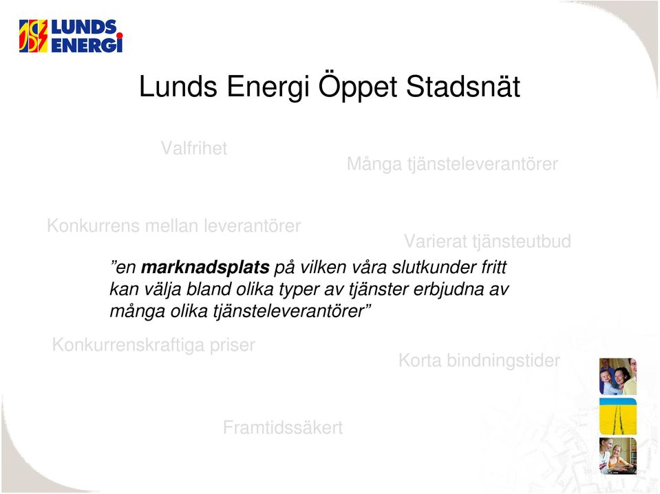 slutkunder fritt kan välja bland olika typer av tjänster erbjudna av många