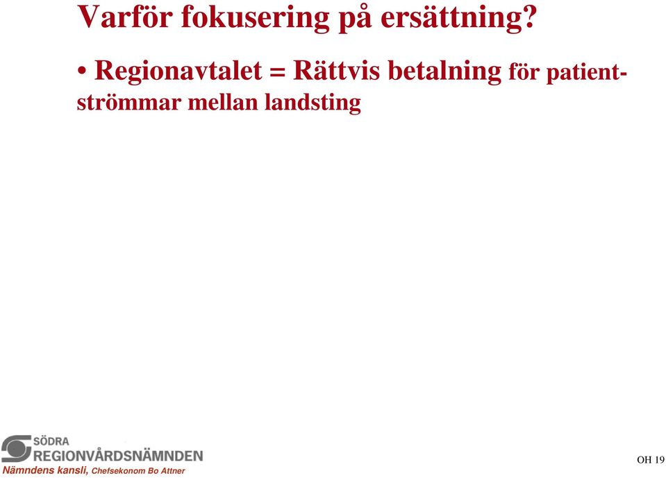 Regionavtalet = Rättvis