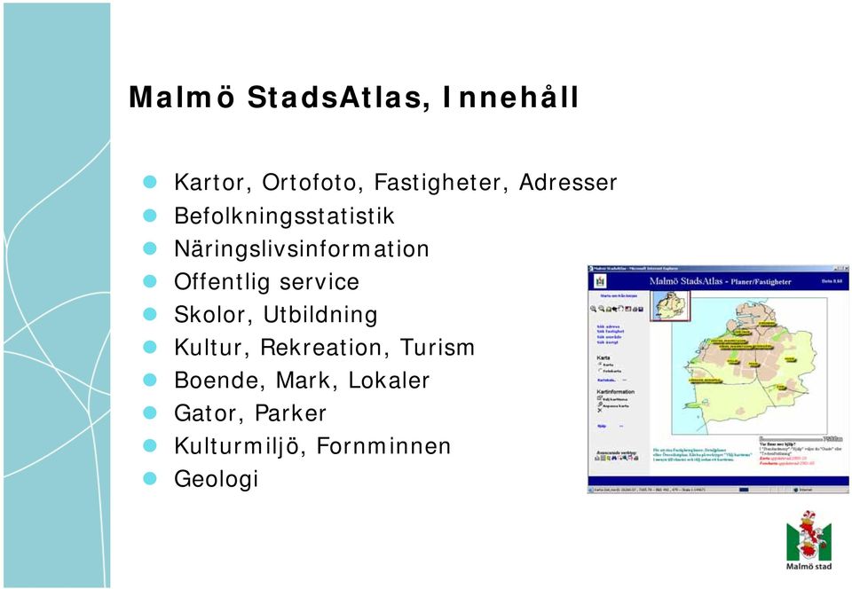 Offentlig service Skolor, Utbildning Kultur, Rekreation,