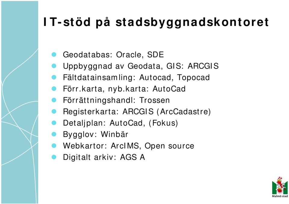 karta: AutoCad Förrättningshandl: Trossen Registerkarta: ARCGIS (ArcCadastre)