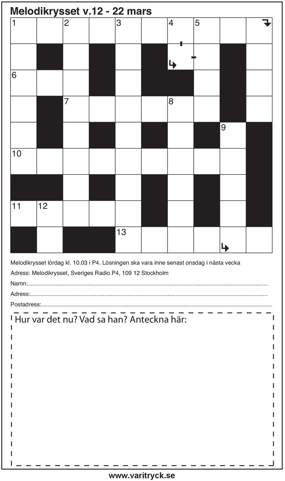 Lösningen ska vara inne senast onsdag i nästa vecka Adress: