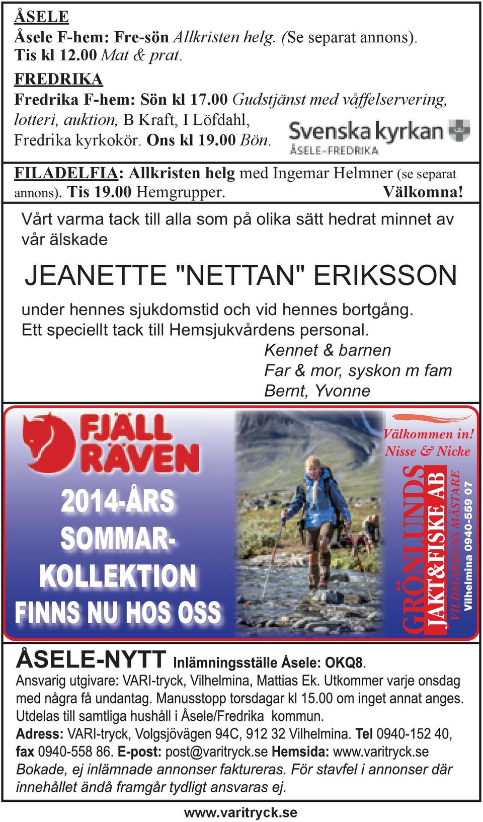 FILADELFIA: Allkristen helg med Ingemar Helmner (se separat annons). Tis 19.00 Hemgrupper. Välkomna!