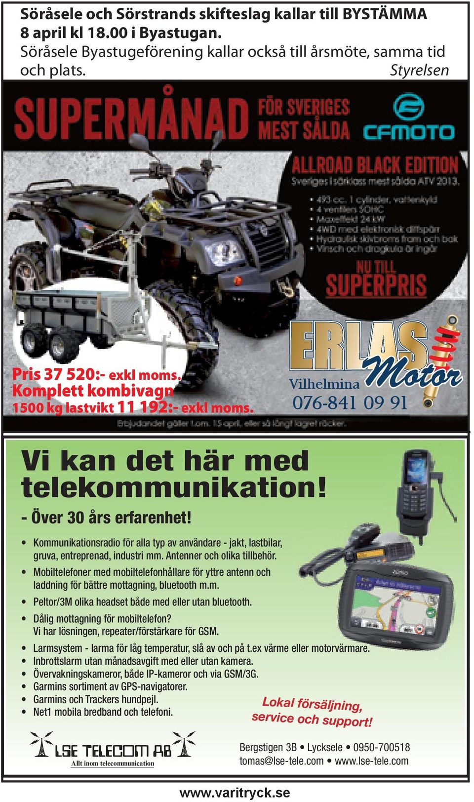 Styrelsen Pris 37 520:- exkl moms. Komplett kombivagn 1500 kg lastvikt 11 192:- exkl moms.