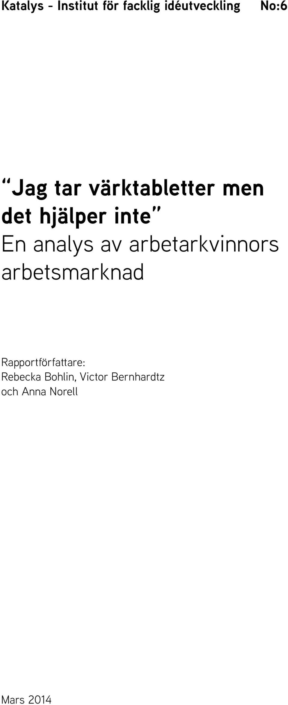 arbetarkvinnors arbetsmarknad Rapportförfattare: