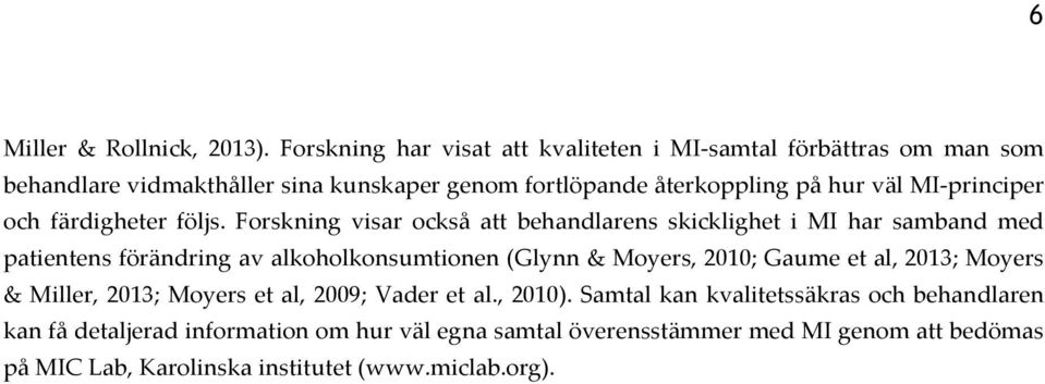 principer och färdigheter följs.