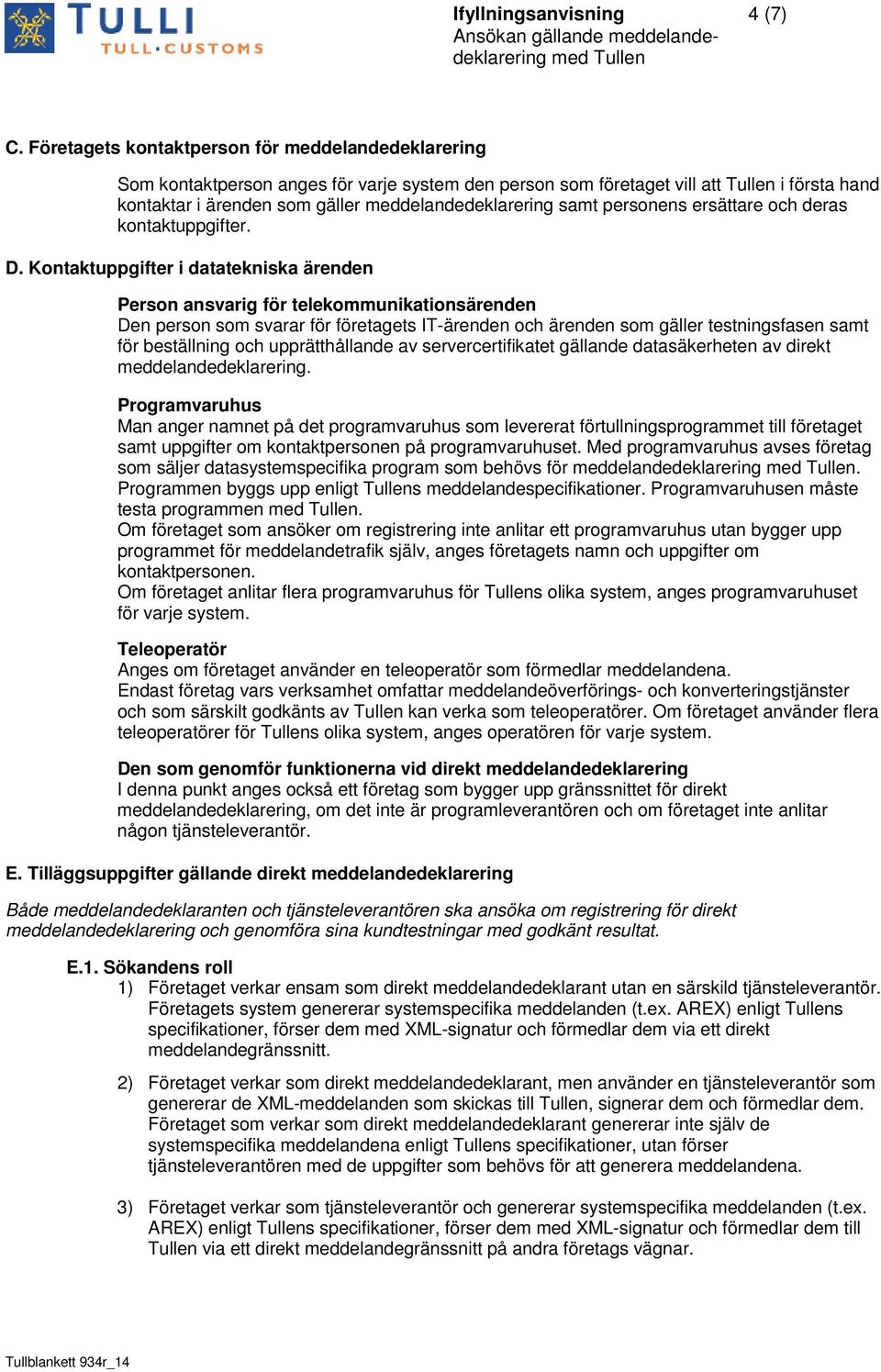 samt personens ersättare och deras kontaktuppgifter. D.