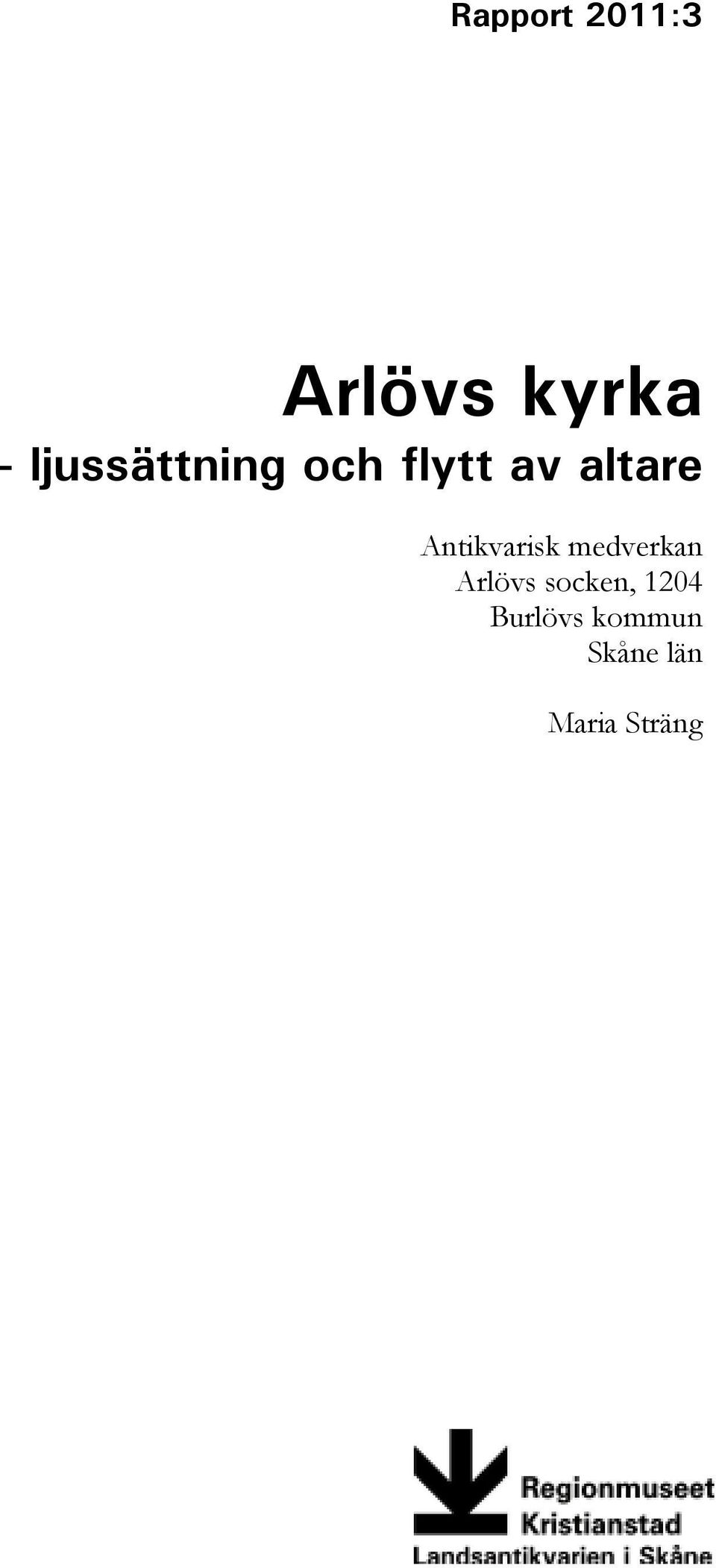 Antikvarisk medverkan Arlövs