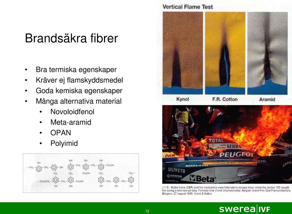Goda kemiska egenskaper Många
