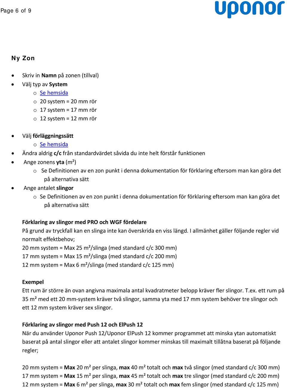 alternativa sätt Ange antalet slingor o Se Definitionen av en zon punkt i denna dokumentation för förklaring eftersom man kan göra det på alternativa sätt Förklaring av slingor med PRO och WGF