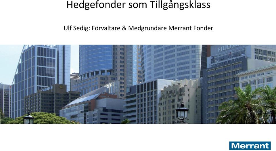 Sedig: Förvaltare &