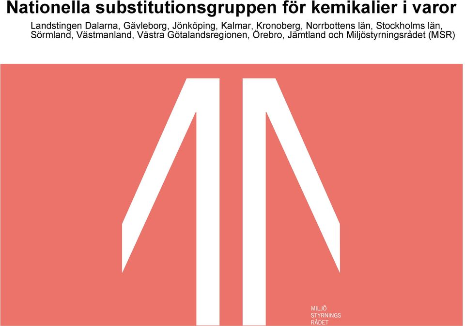 Norrbottens län, Stockholms län, Sörmland, Västmanland,