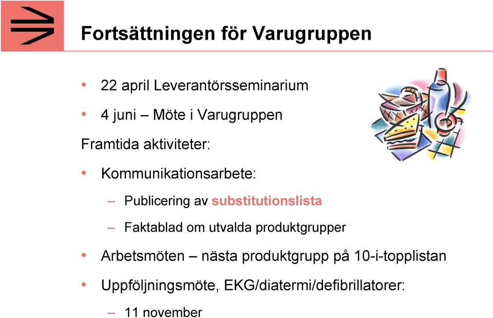 substitutionslista Faktablad om utvalda produktgrupper Arbetsmöten nästa