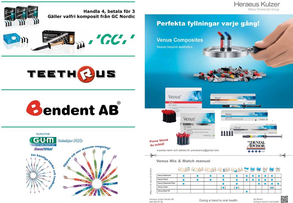 e-posta namn och adress till: provavenus@gmail.com Venus Mix & Match manual Klipp ur och spar på kliniken!