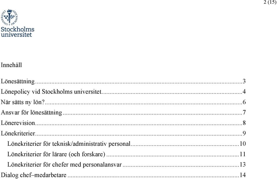 .. 9 Lönekriterier för teknisk/administrativ personal.