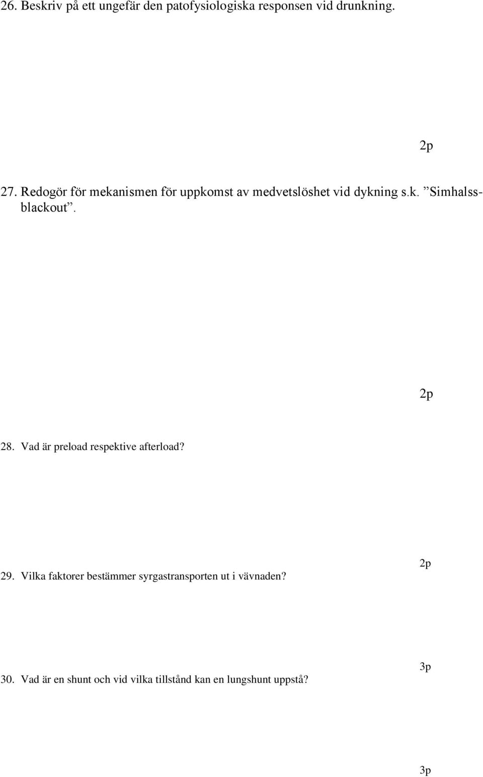 28. Vad är preload respektive afterload? 29.