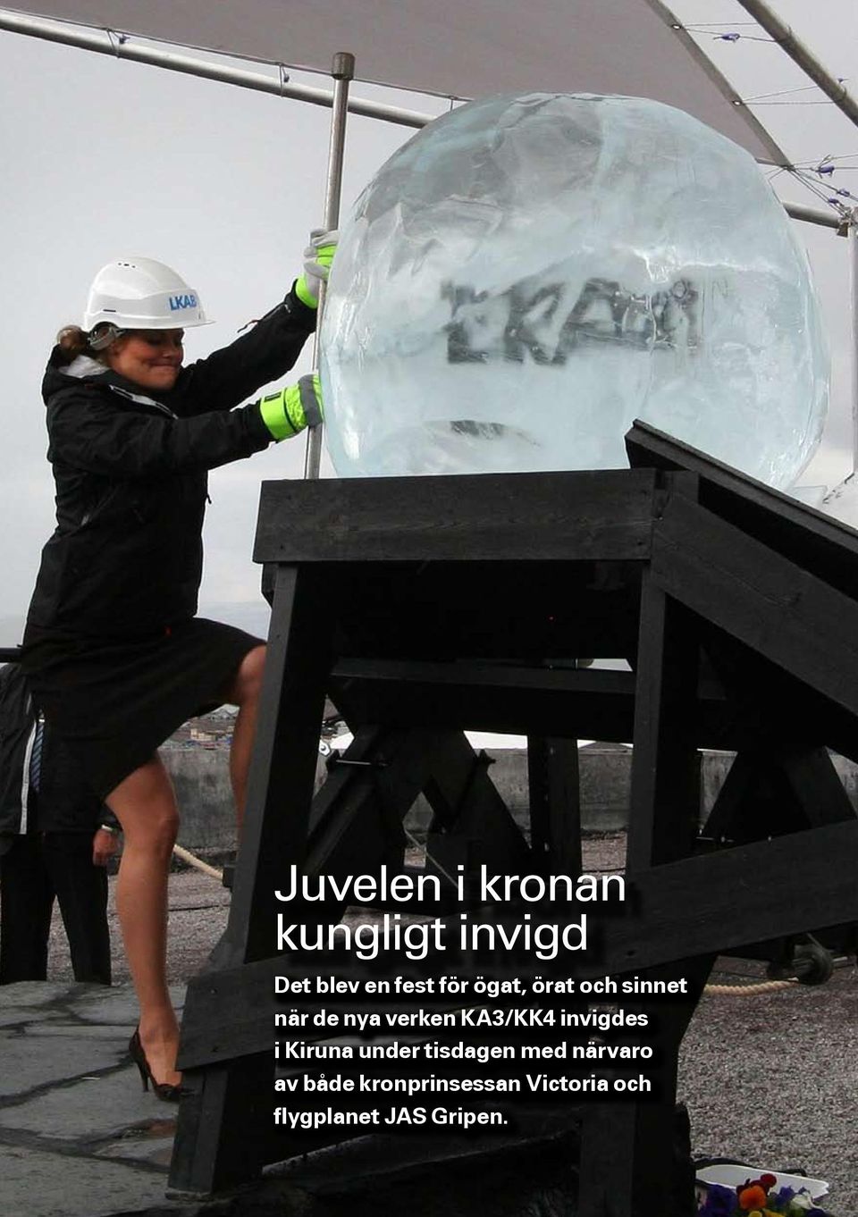 KA3/KK4 invigdes i Kiruna under tisdagen med