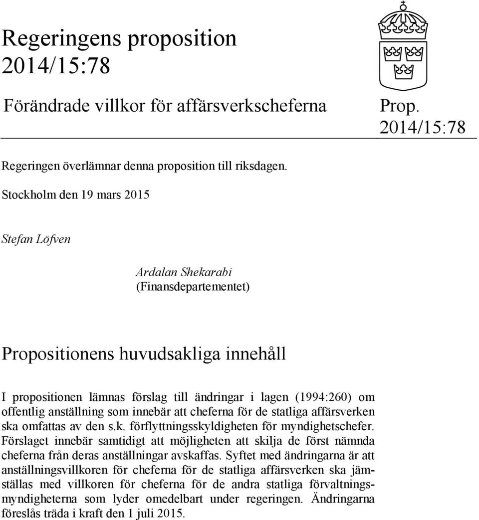anställning som innebär att cheferna för de statliga affärsverken ska omfattas av den s.k. förflyttningsskyldigheten för myndighetschefer.