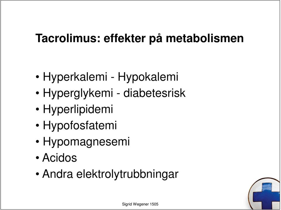 diabetesrisk Hyperlipidemi Hypofosfatemi