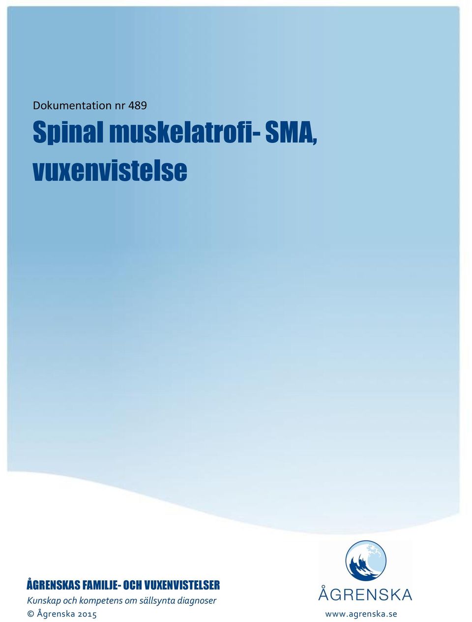 VUXENVISTELSER Kunskap och kompetens om