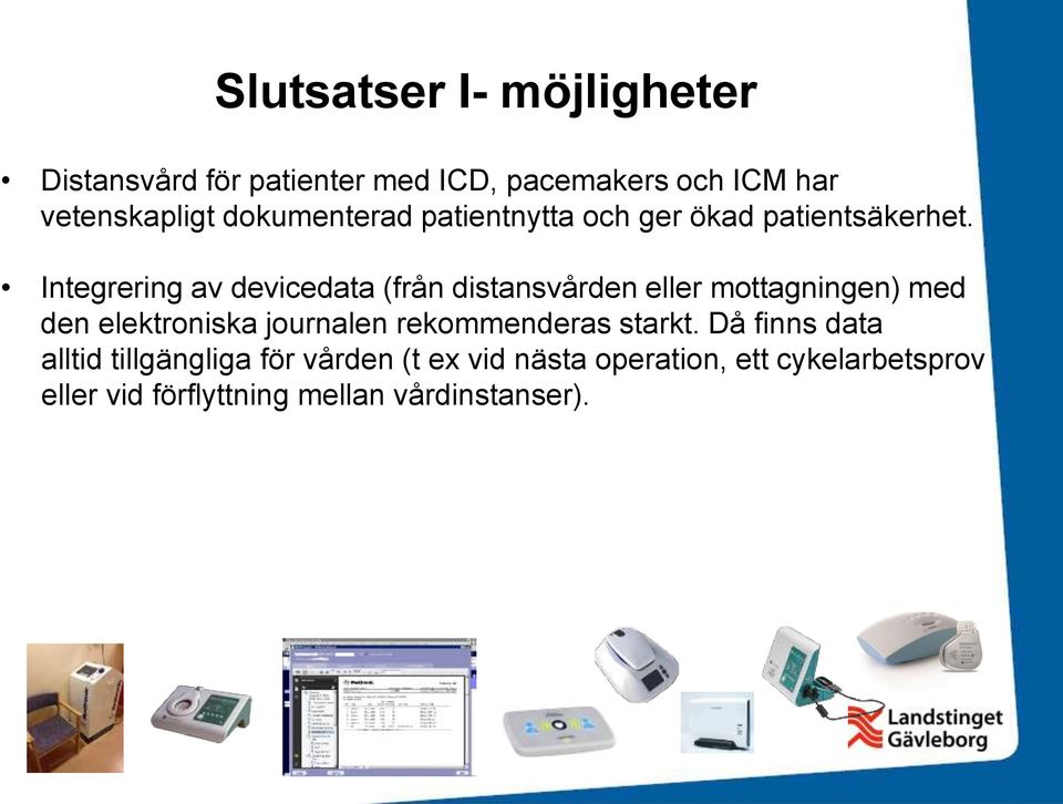 Integrering av devicedata (från distansvården eller mottagningen) med den elektroniska journalen