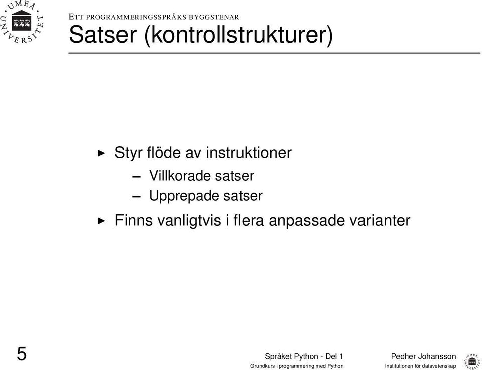 instruktioner Villkorade satser Upprepade