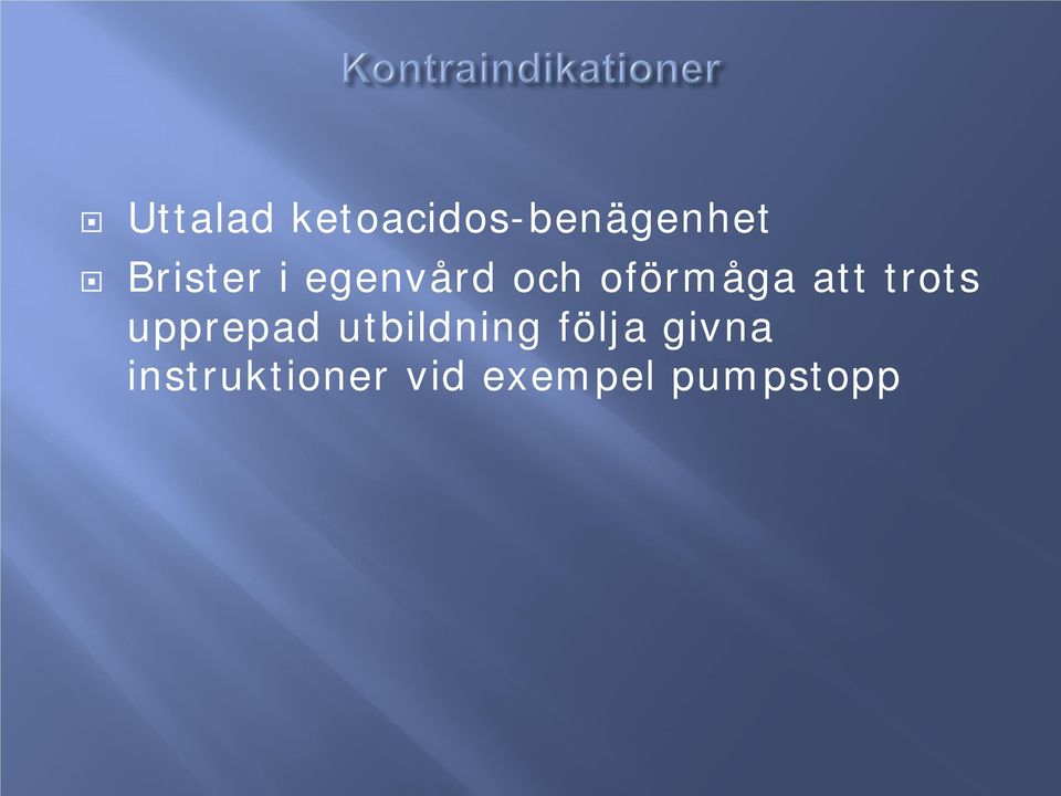 att trots upprepad utbildning