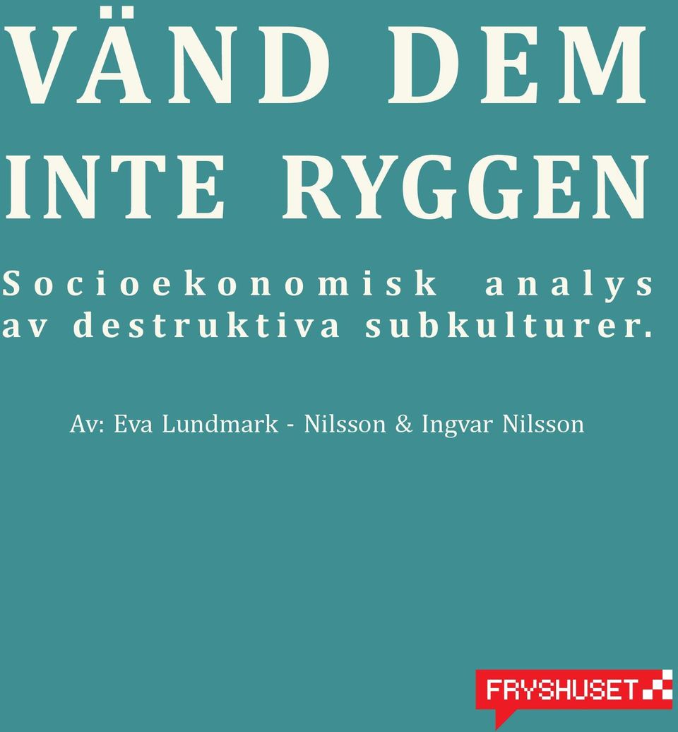 destruktiva subkulturer.