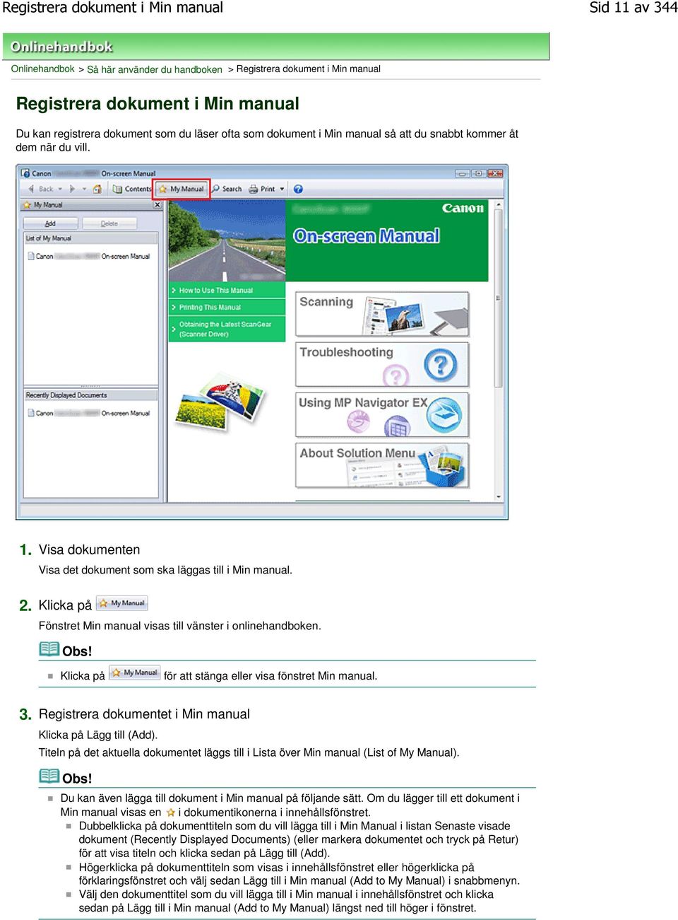 Klicka på Fönstret Min manual visas till vänster i onlinehandboken. Klicka på för att stänga eller visa fönstret Min manual. 3. Registrera dokumentet i Min manual Klicka på Lägg till (Add).