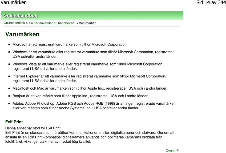 Windows Vista är ett varumärke eller registrerat varumärke som tillhör Microsoft Corporation, registrerat i USA och/eller andra länder.