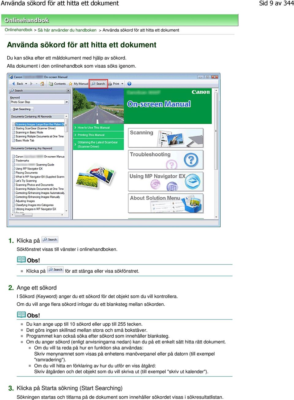 Klicka på för att stänga eller visa sökfönstret. 2. Ange ett sökord I Sökord (Keyword) anger du ett sökord för det objekt som du vill kontrollera.