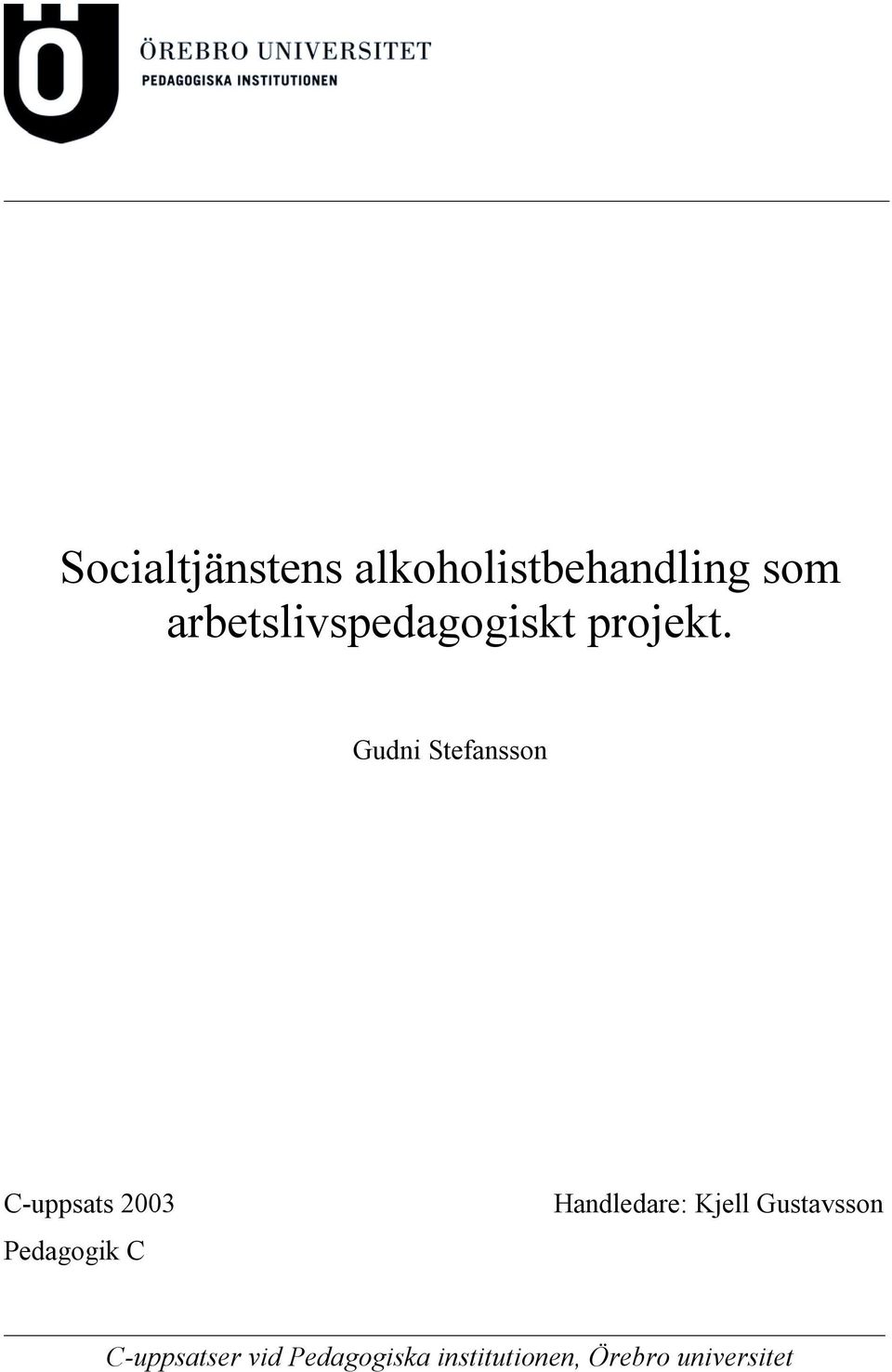 Gudni Stefansson C-uppsats 2003 Pedagogik C