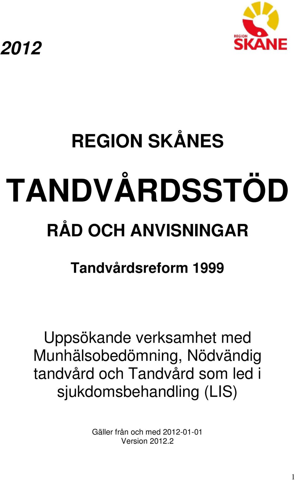 Munhälsobedömning, Nödvändig tandvård och Tandvård som led