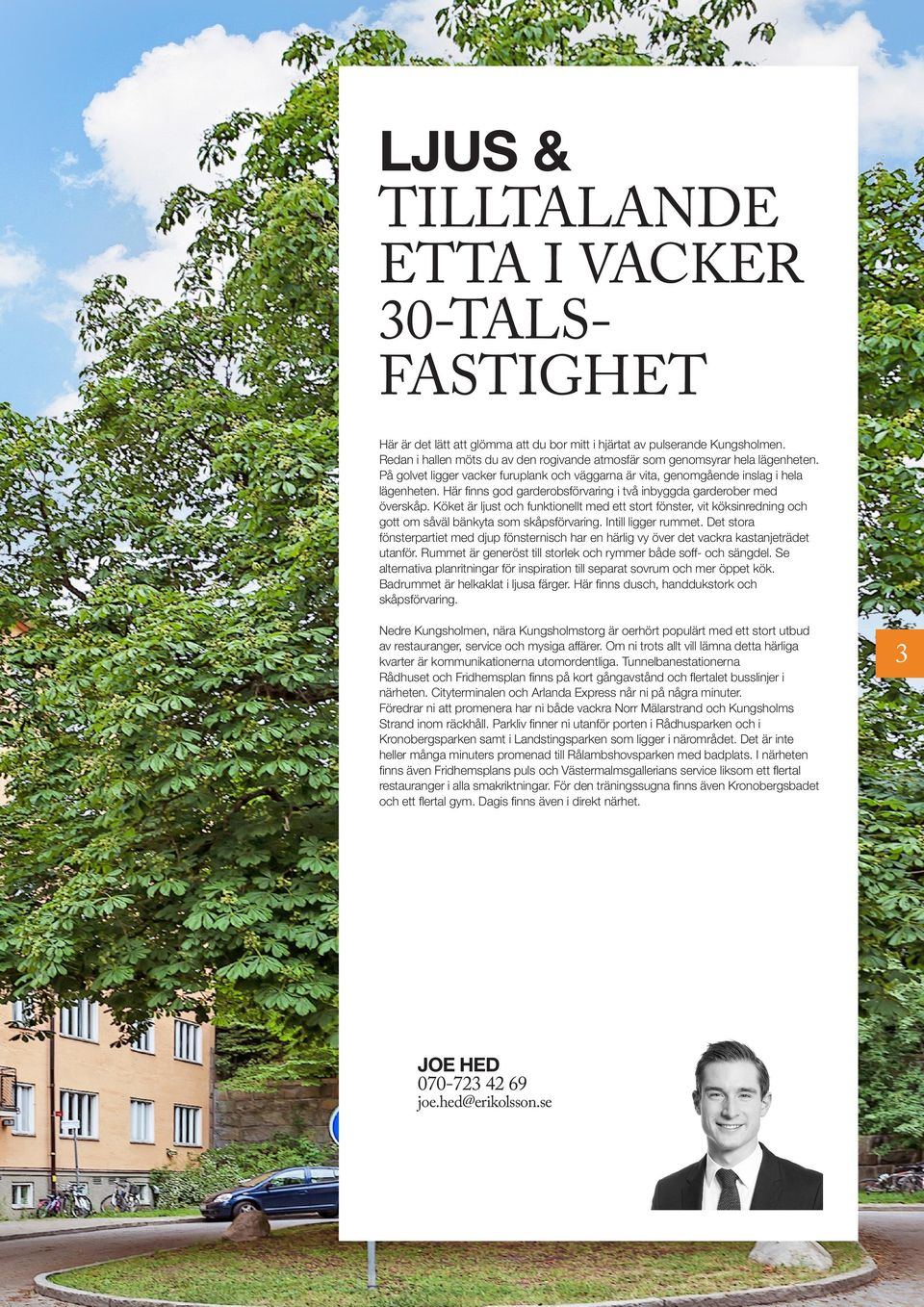 Här ﬁnns god garderobsförvaring i två inbyggda garderober med överskåp. Köket är ljust och funktionellt med ett stort fönster, vit köksinredning och gott om såväl bänkyta som skåpsförvaring.