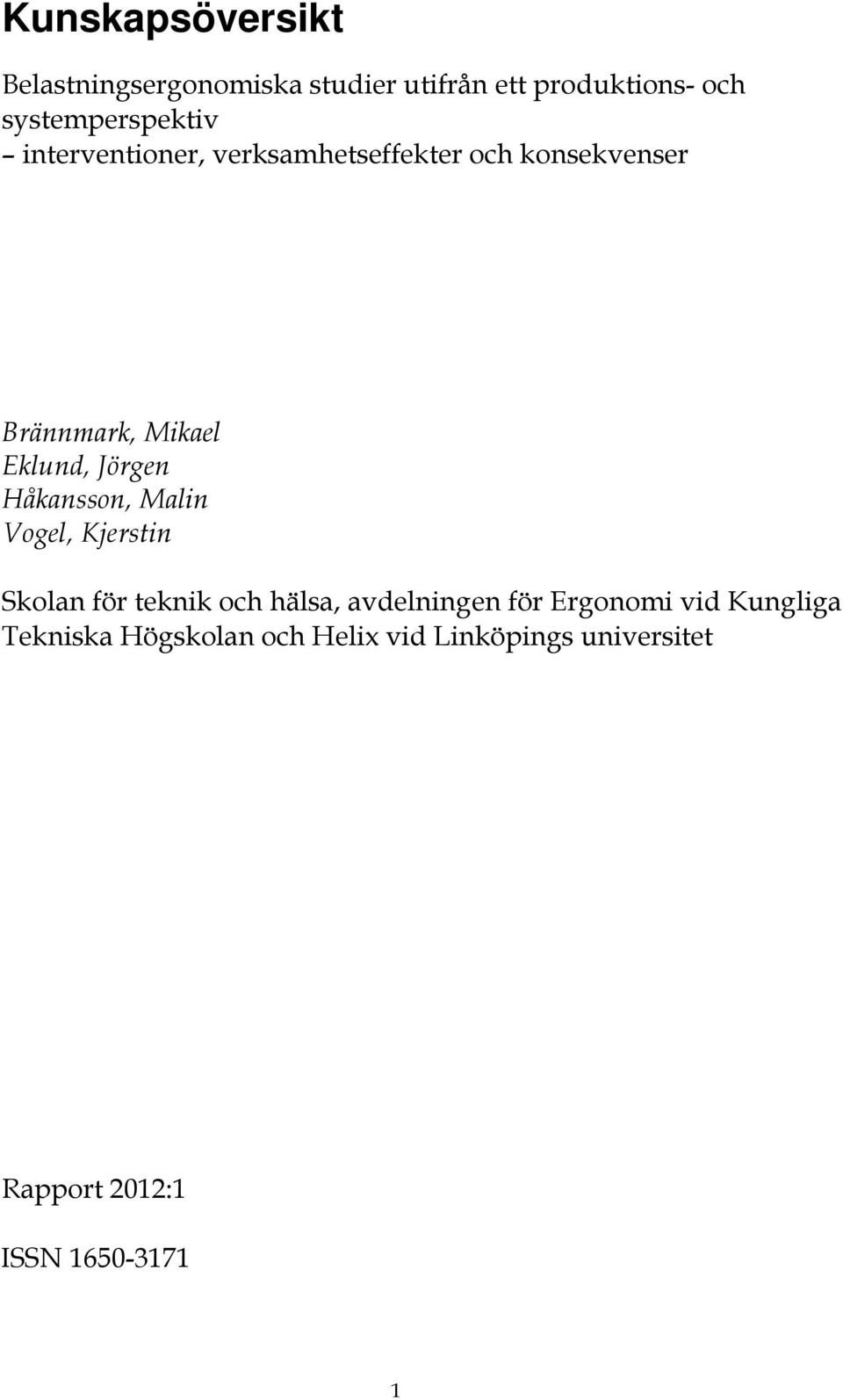 Eklund, Jörgen Håkansson, Malin Vogel, Kjerstin Skolan för teknik och hälsa, avdelningen
