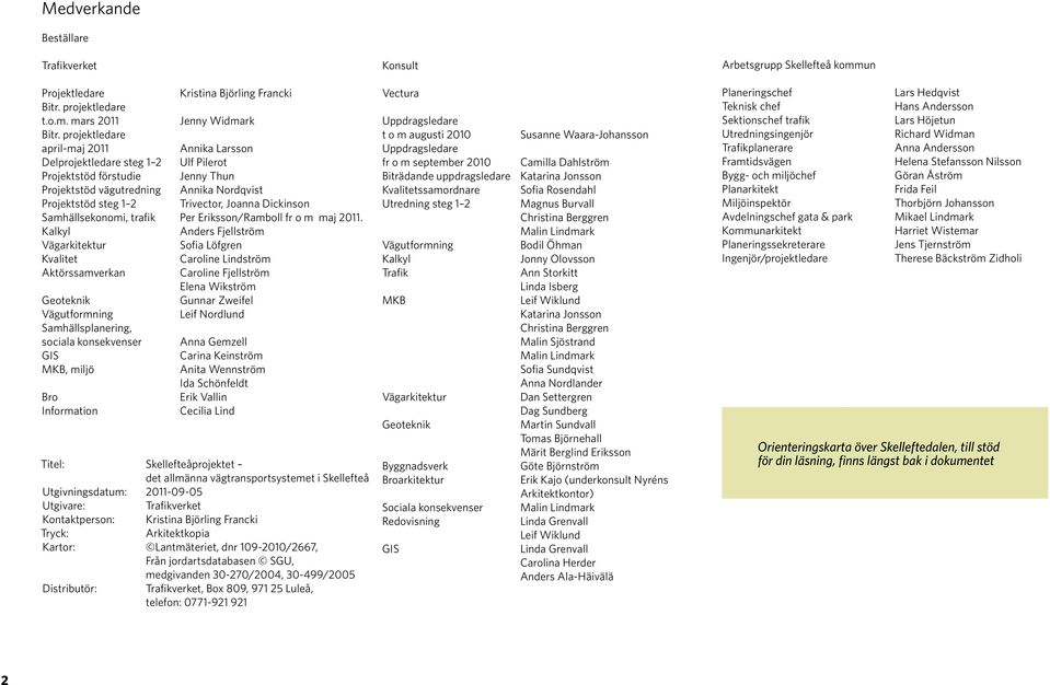 Dickinson Samhällsekonomi, trafik Per Eriksson/Ramboll fr o m maj 2011.