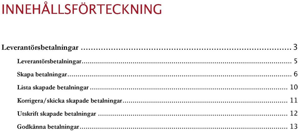 Korrigera/skicka skapade betalningar