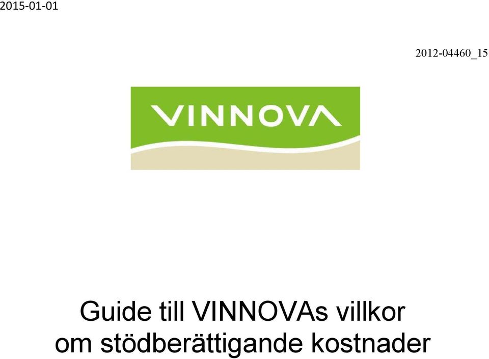 VINNOVAs villkor
