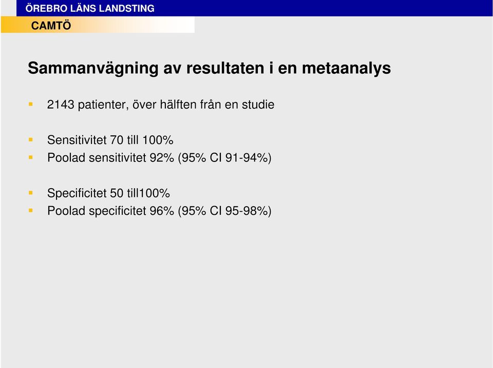 till 100% Poolad sensitivitet 92% (95% CI 91-94%)