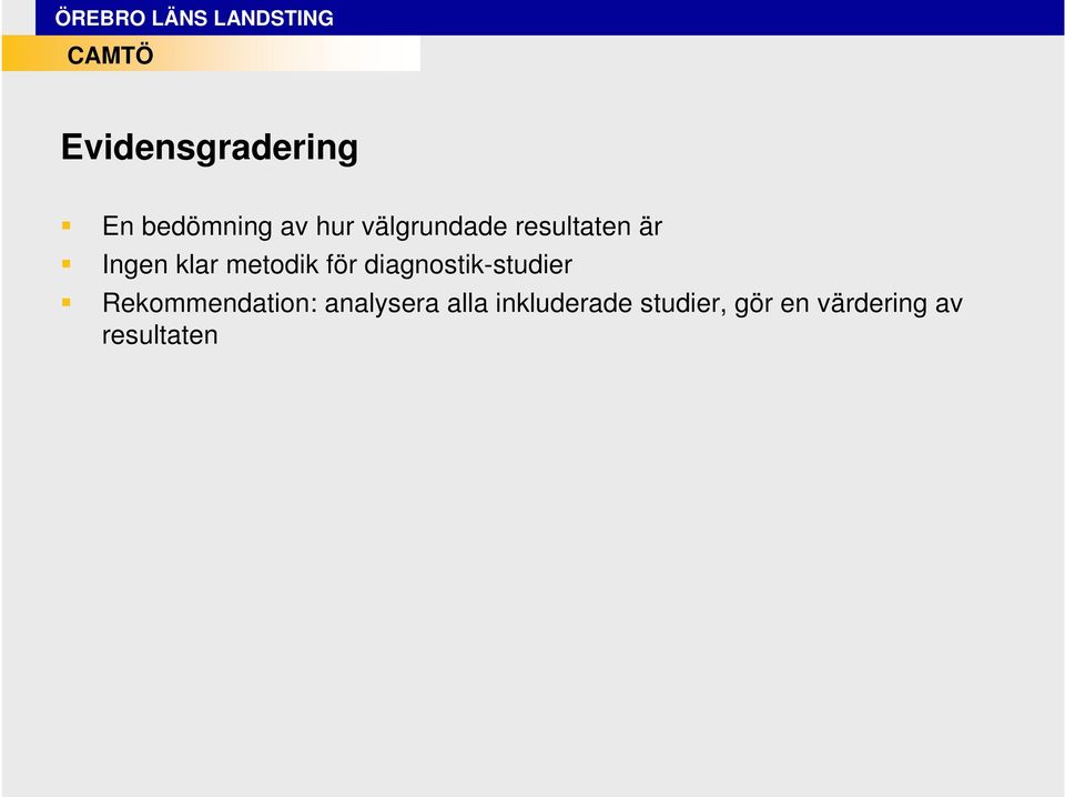 för diagnostik-studier Rekommendation: