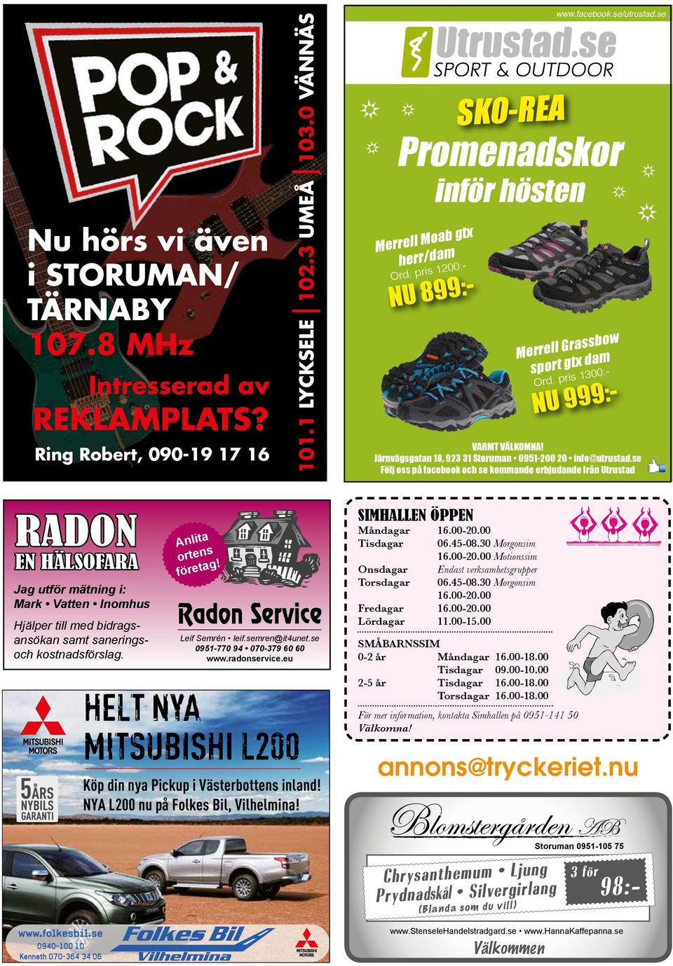 Järnvägsgatan 18, 923 31 Storuman 0951-200 20 info@utrustad.
