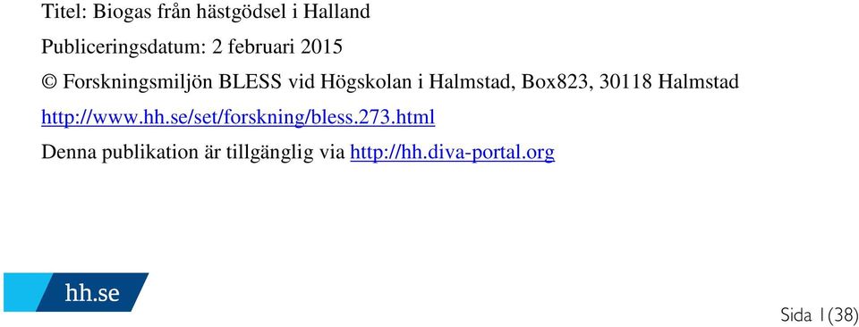 Box823, 30118 Halmstad http://www.hh.se/set/forskning/bless.273.
