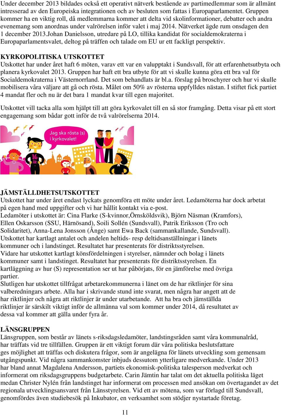 Nätverket ägde rum onsdagen den 1 december 2013.