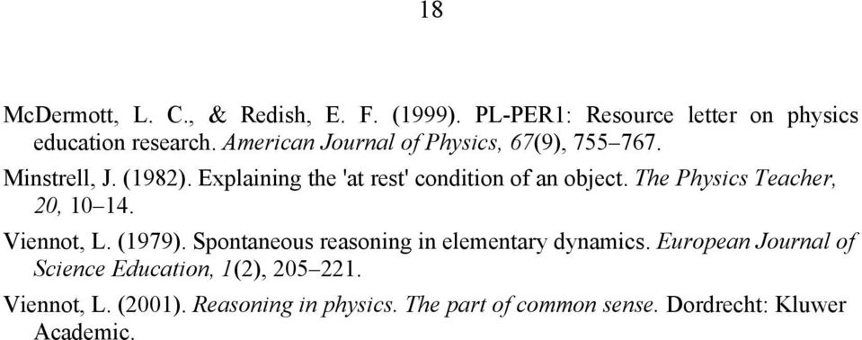 The Physics Teacher, 20, 10 14. Viennot, L. (1979). Spontaneous reasoning in elementary dynamics.