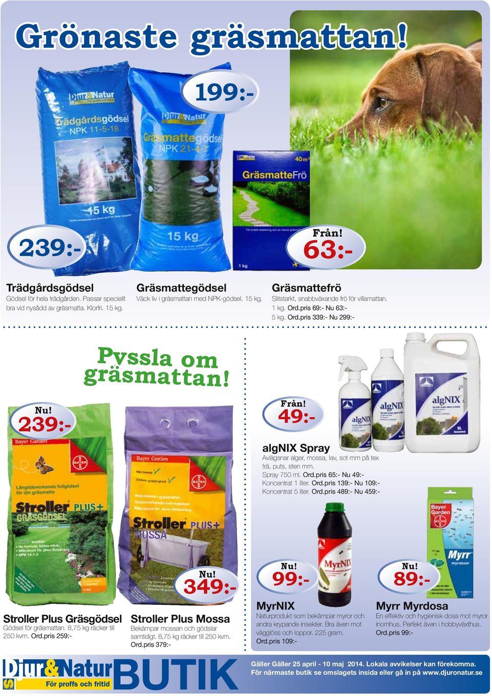 239:- 49:- algnix Spray Avlägsnar alger, mossa, lav, sot mm på tex trä, puts, sten mm. Spray 750 ml. Ord.pris 65:- Nu 49:- Koncentrat 1 liter. Ord.pris 139:- Nu 109:- Koncentrat 5 liter. Ord.pris 489:- Nu 459:- Stroller Plus Gräsgödsel Gödsel för gräsmattan.
