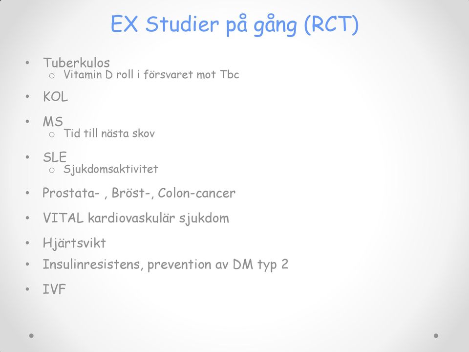 Sjukdomsaktivitet Prostata-, Bröst-, Colon-cancer VITAL