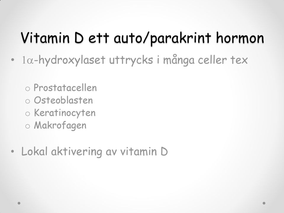 tex o Prostatacellen o Osteoblasten o