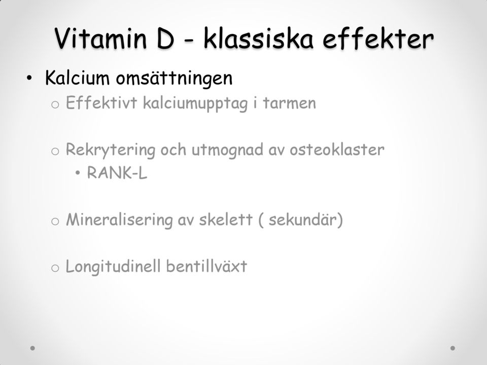 Rekrytering och utmognad av osteoklaster RANK-L o