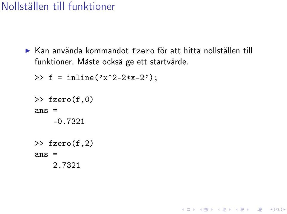 Måste också ge ett startvärde.